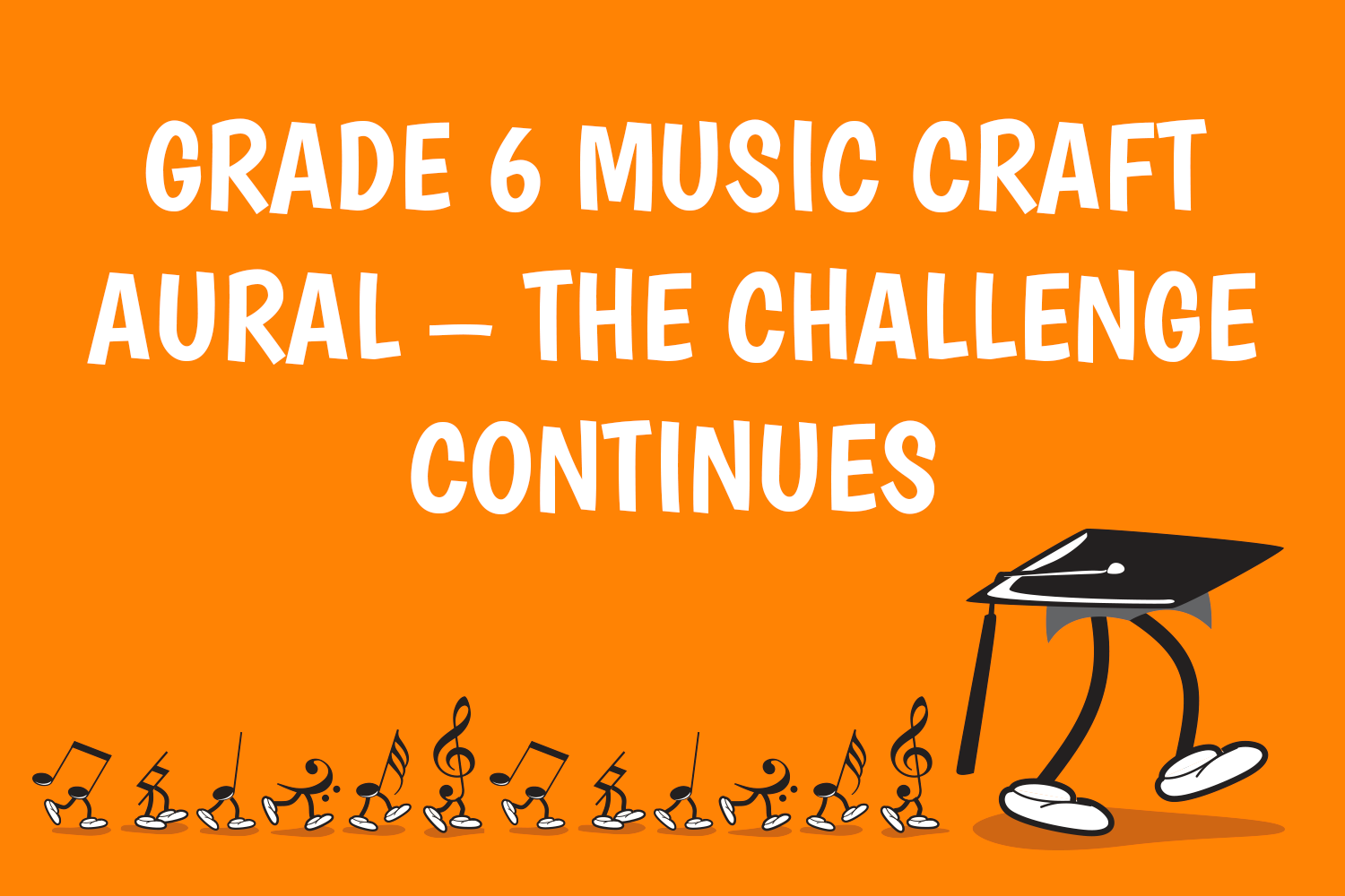 Grade 6 Music Craft Aural - The Challenge Continues