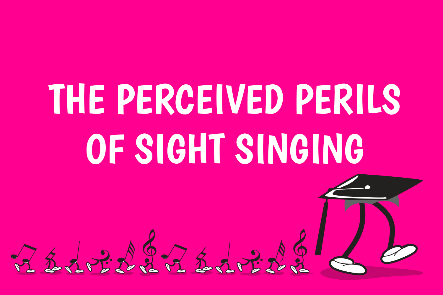 The Perceived Perils of Sight Singing