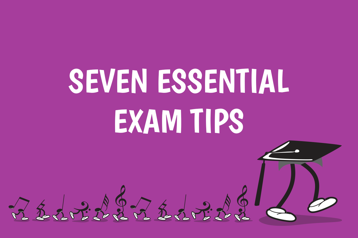 Seven Essential Exam Tips