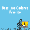 Bass Line Cadence Practice