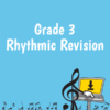 Grade 3 Rhythmic Revision