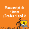 Manuscript 2: 10mm (Grades 1 and 2)