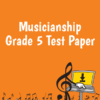 Musicianship Grade 5 Test Paper