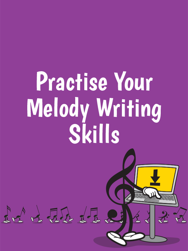 Practise Your Melody Writing Skills