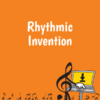 Rhythmic Invention