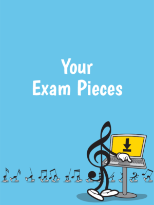 Your Exam Pieces