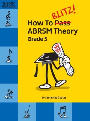 How To Blitz! Grade 5 ABRSM Theory