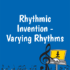 Rhythmic invention - varying rhythms