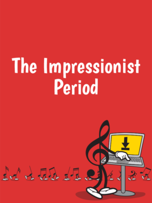 The Impressionist Period