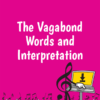 The Vagabond words and interpretation