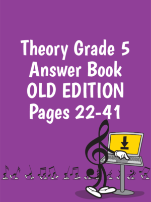 Theory Grade 5 Answer Book OLD EDITION pages 22-41