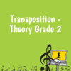 Transposition - Theory Grade 2