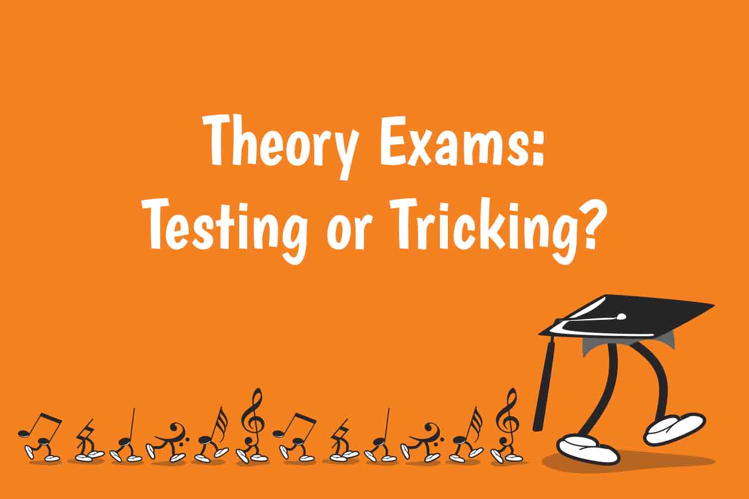Theory Exams: Testing or Tricking?