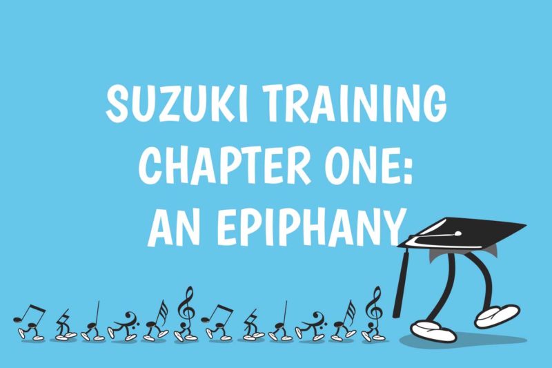 Suzuki Training Chapter One: An Epiphany