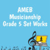 AMEB Musicianship Grade 5 Set Works Supplement
