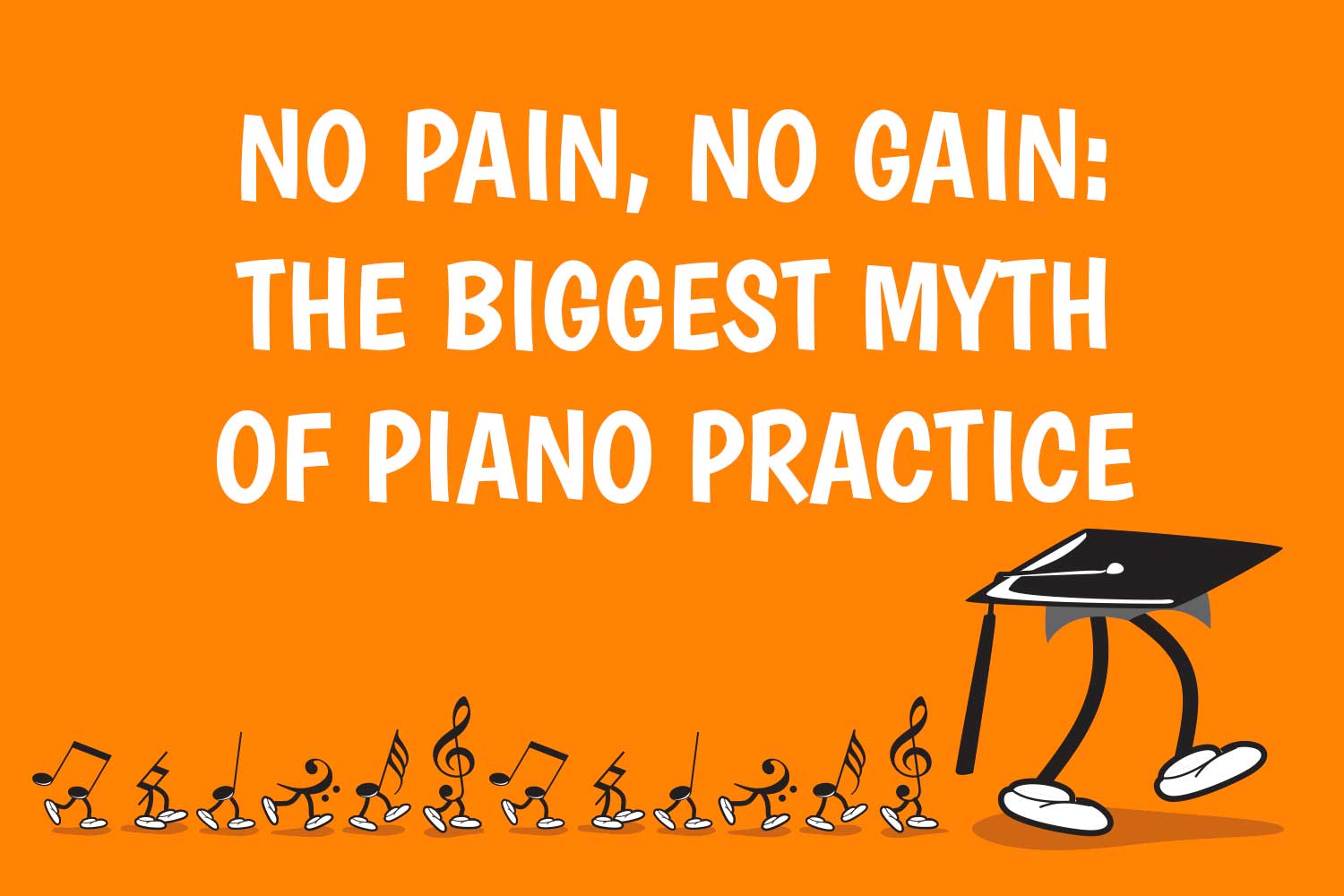 No Pain, No Gain in Piano