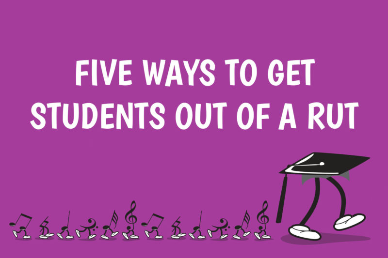 Five ways to get students out of a rut