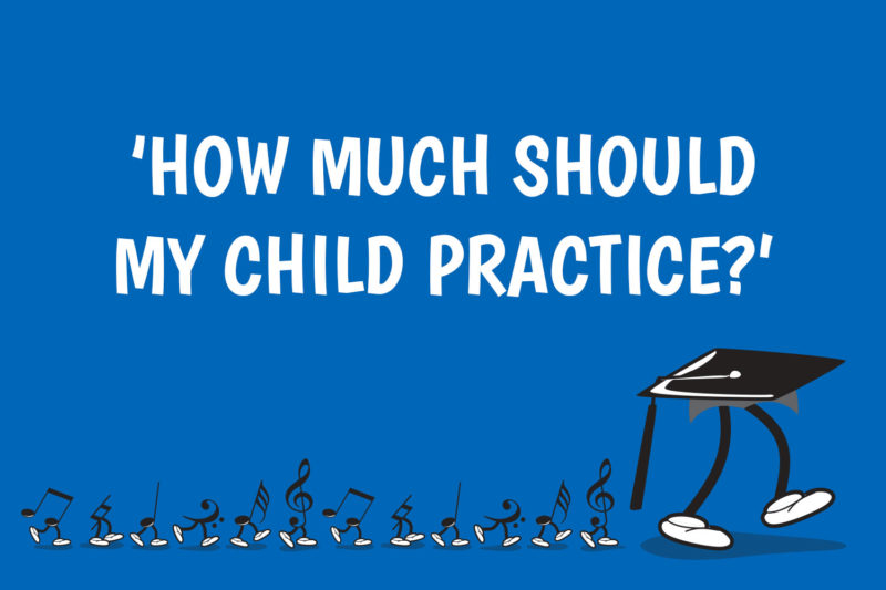 ‘How Much Should My Child Practice?’