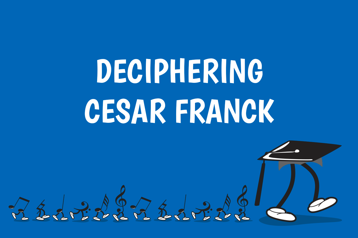 Deciphering Cesar Franck