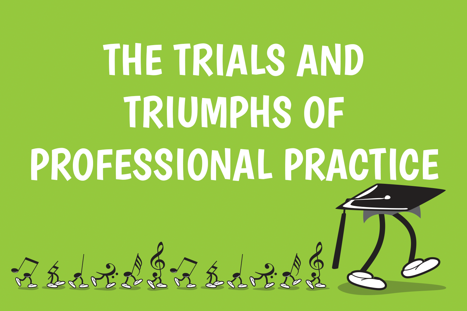 The trials and triumphs of professional practice
